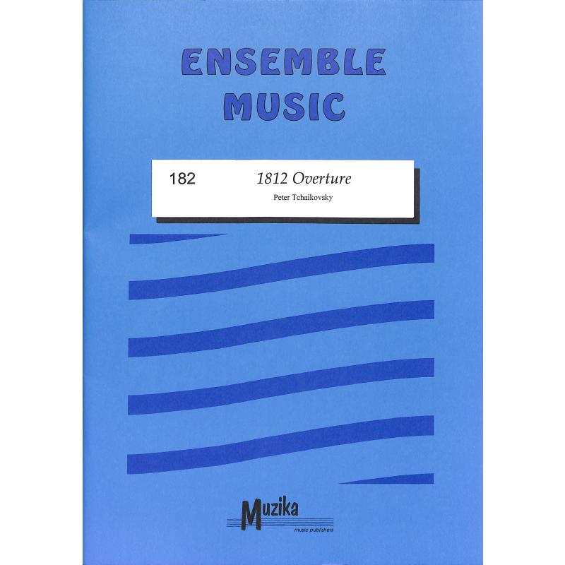 Titelbild für MUZIKA 182 - 1812 OUVERTUERE SOLENNELLE ES-DUR OP 49