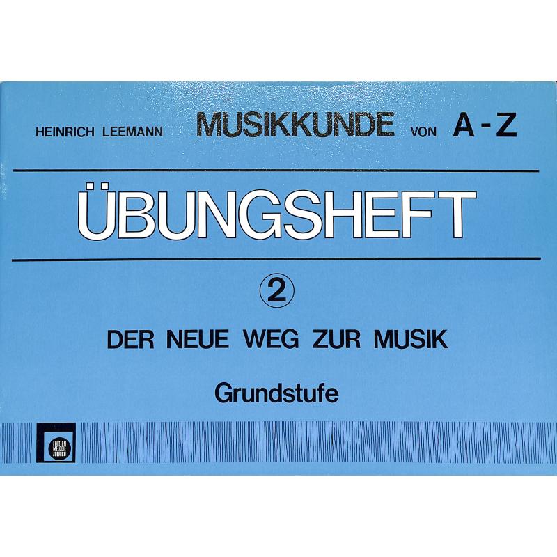 Titelbild für EMZ 2107224 - MUSIKKUNDE VON A-Z - UEBUNGSHEFT 2