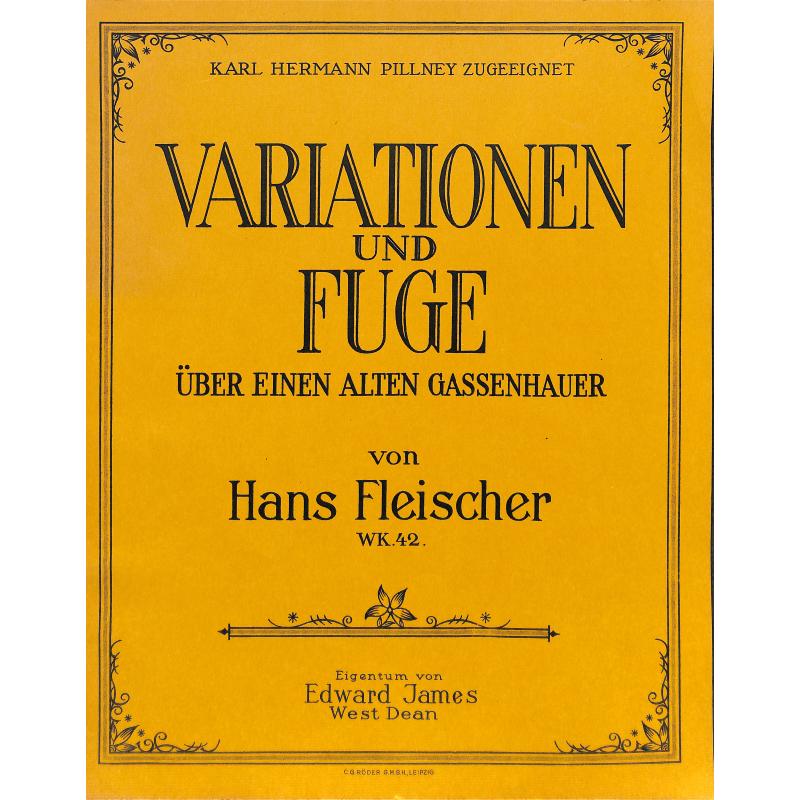 Titelbild für N 5599 - VARIATIONEN + FUGE UEBER EINEN ALTEN GASSENHAUER OP 42