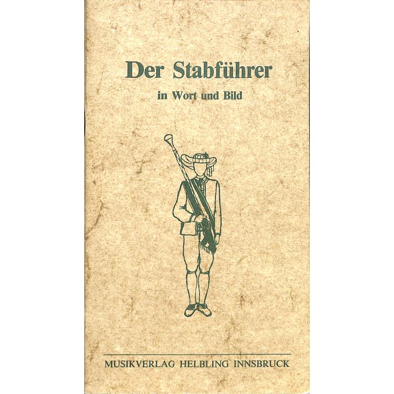 Titelbild für HELBL 3920 - DER STABFUEHRER IN WORT UND BILD