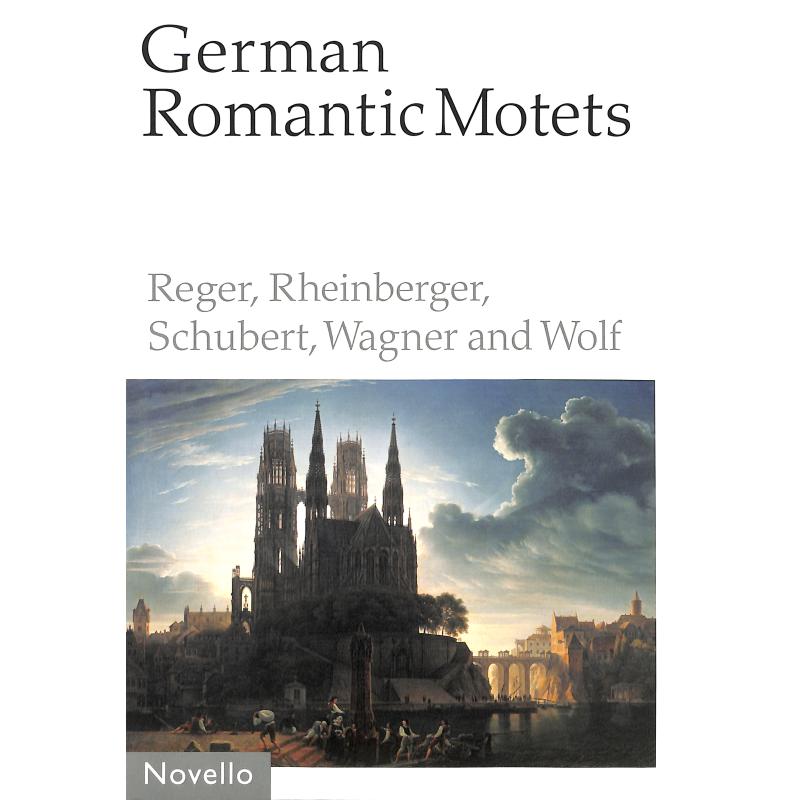Titelbild für MSNOV 78640 - GERMAN ROMANTIC MOTETS