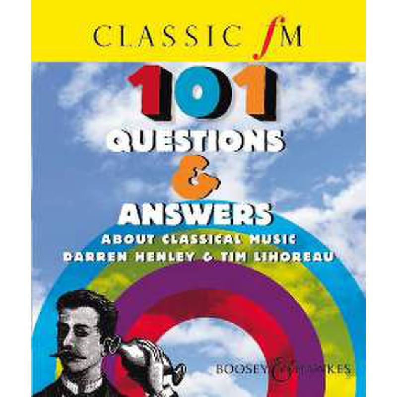 Titelbild für BH 8000886 - CLASSIC FM - 101 QUESTIONS & ANSWERS ABOUT CLASSICAL MUSIC