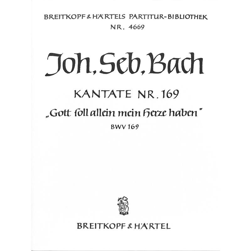 Titelbild für EBPB 4669 - KANTATE 169 GOTT SOLL ALLEIN MEIN HERZE HABEN BWV 169