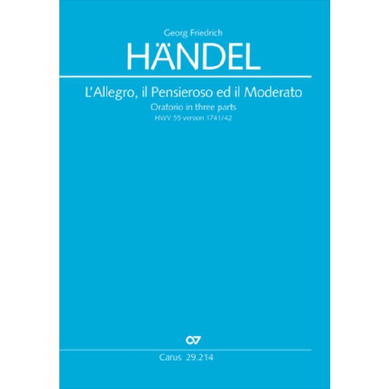 Titelbild für CARUS 29214-00 - L'ALLEGRO IL PENSEROSO ED IL MODERATO HWV 55