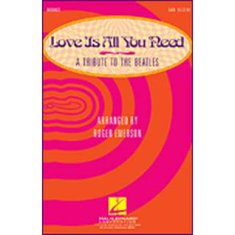 Titelbild für HL 8201627 - LOVE IS ALL YOU NEED - A TRIBUTE TO THE BEATLES
