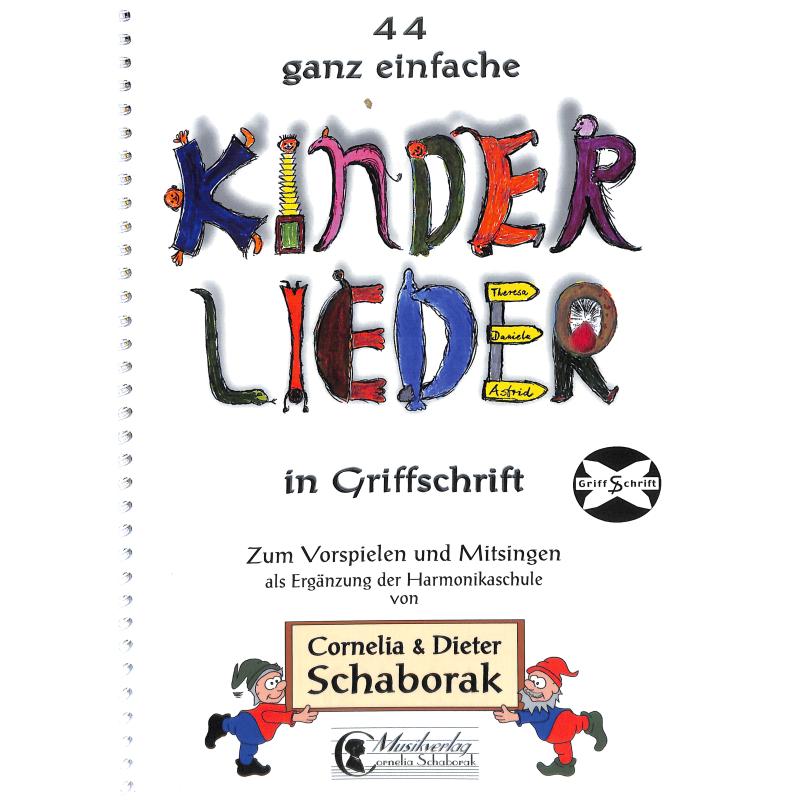 Titelbild für SCHAB -CS013 - 44 GANZ EINFACHE KINDERLIEDER IN GRIFFSCHRIFT