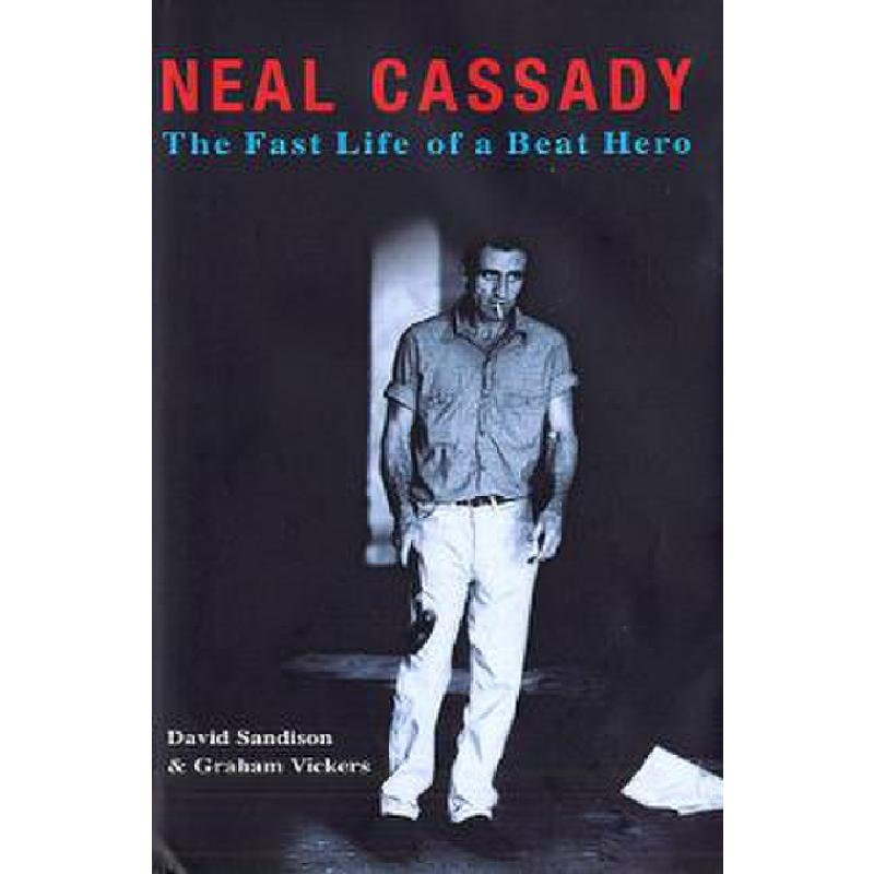Titelbild für MSOP 52140 - NEAL CASSADY - THE FAST LIFE OF A BEAT HERO