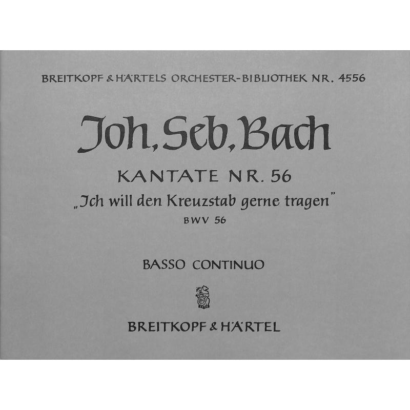 Titelbild für EBOB 4556-ORG - KANTATE 56 ICH WILL DEN KREUZSTAB GERNE TRAGEN BWV 56