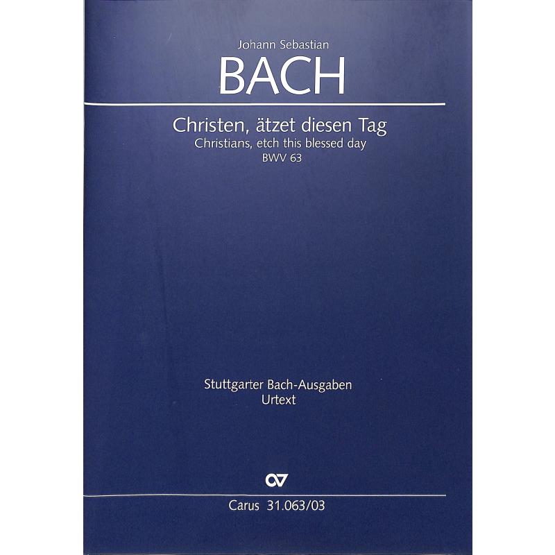 Titelbild für CARUS 31063-03 - KANTATE 63 CHRISTEN AETZET DIESEN TAG BWV 63