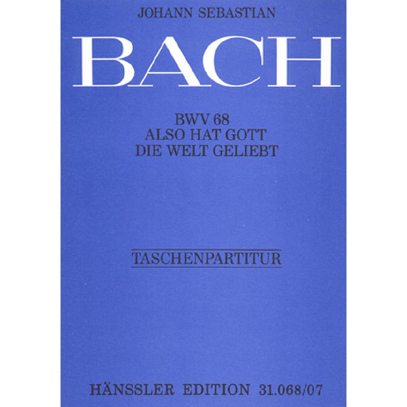 Titelbild für CARUS 31068-07 - KANTATE 68 ALSO HAT GOTT DIE WELT GELIEBT BWV 68