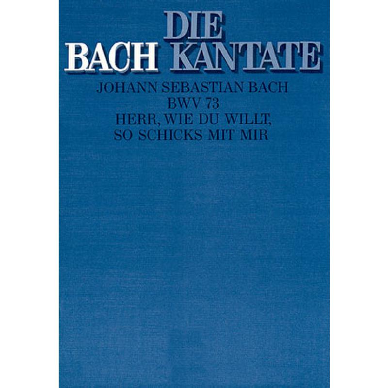 Titelbild für CARUS 31073-00 - KANTATE 73 HERR WIE DU WILLT SO SCHICKS MIT MIR BWV 73