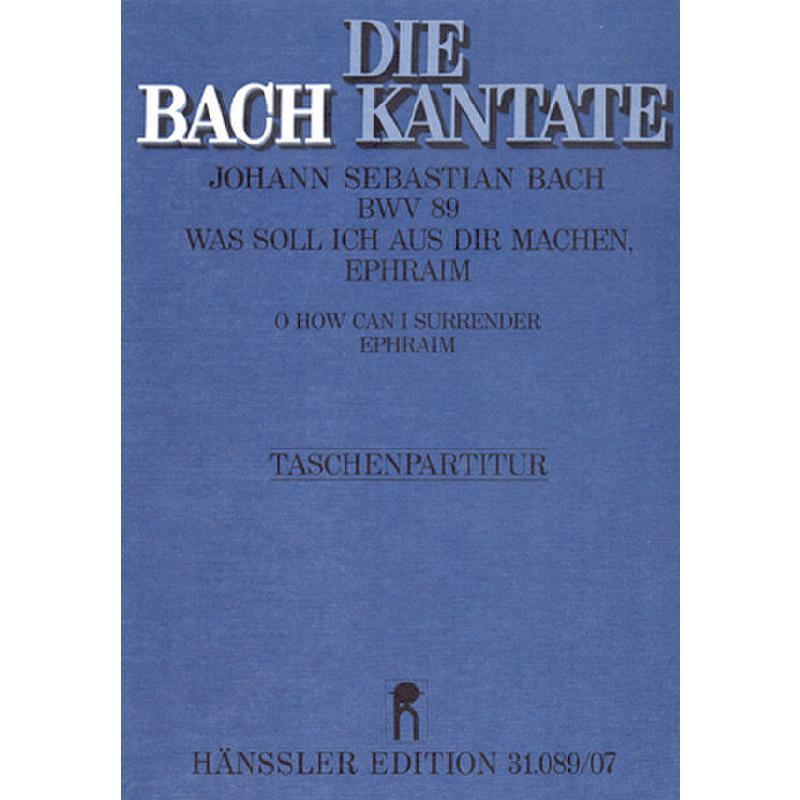 Titelbild für CARUS 31089-07 - KANTATE 89 WAS SOLL ICH AUS DIR MACHEN EPHRAIM BWV 89