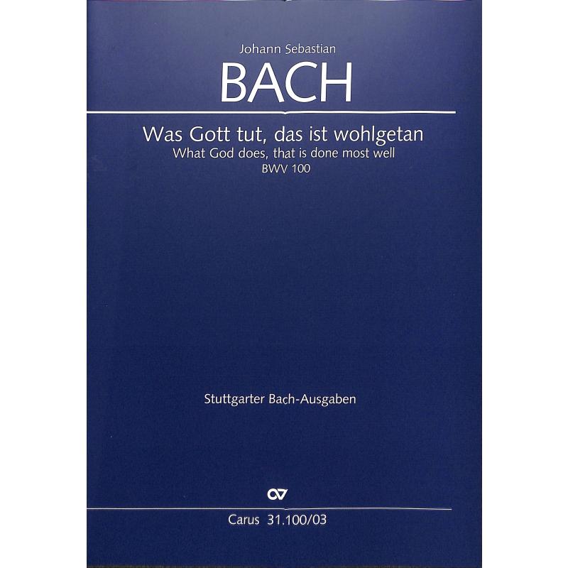 Titelbild für CARUS 31100-03 - KANTATE 100 WAS GOTT TUT DAS IST WOHLGETAN BWV 100