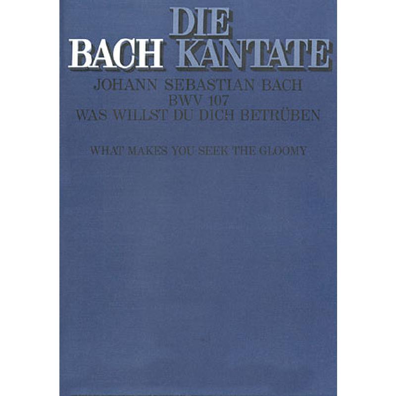 Titelbild für CARUS 31107-00 - KANTATE 107 WAS WILLST DU DICH BETRUEBEN BWV 107