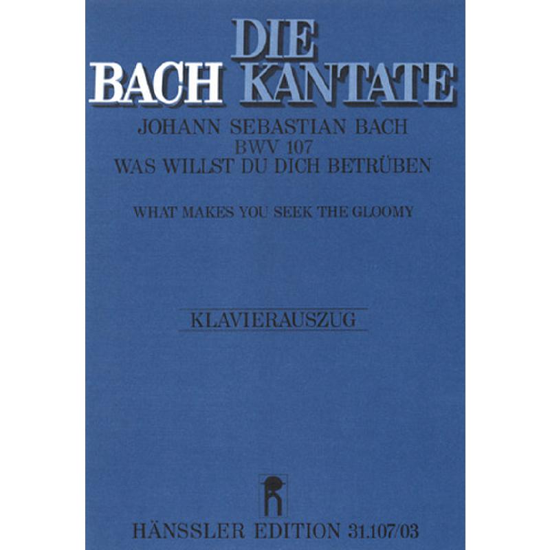 Titelbild für CARUS 31107-03 - KANTATE 107 WAS WILLST DU DICH BETRUEBEN BWV 107