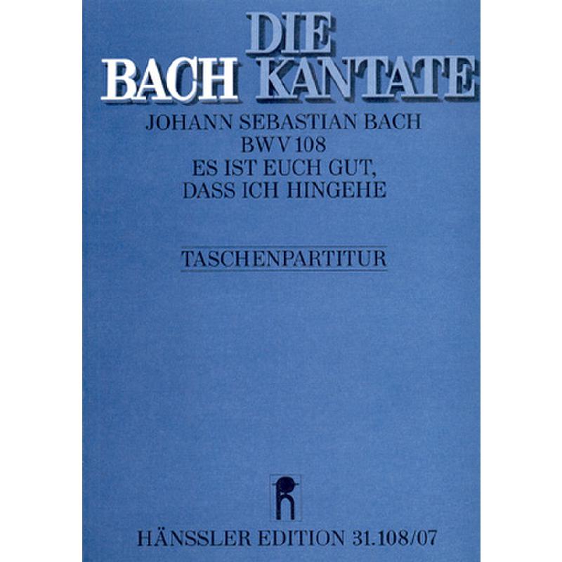 Titelbild für CARUS 31108-07 - KANTATE 108 ES IST EUCH GUT DASS ICH HINGEHE BWV 108