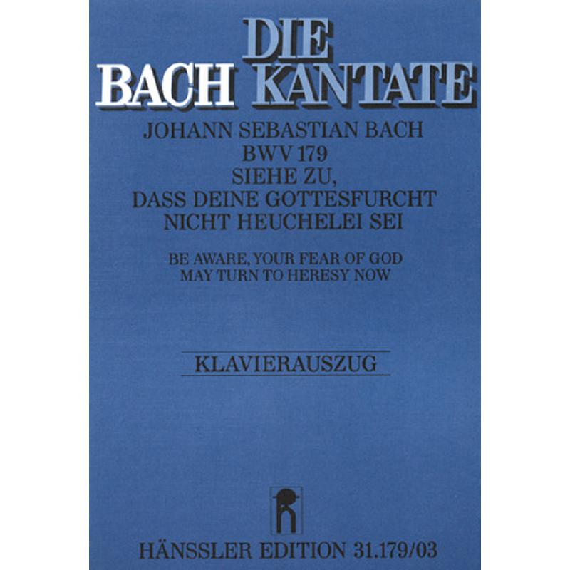 Titelbild für CARUS 31179-03 - KANTATE 179 SIEHE ZU DASS DEINE GOTTESFURCHT BWV 179