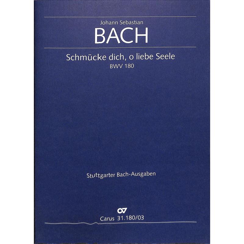 Titelbild für CARUS 31180-03 - KANTATE 180 SCHMUECKE DICH O LIEBE SEELE BWV 180