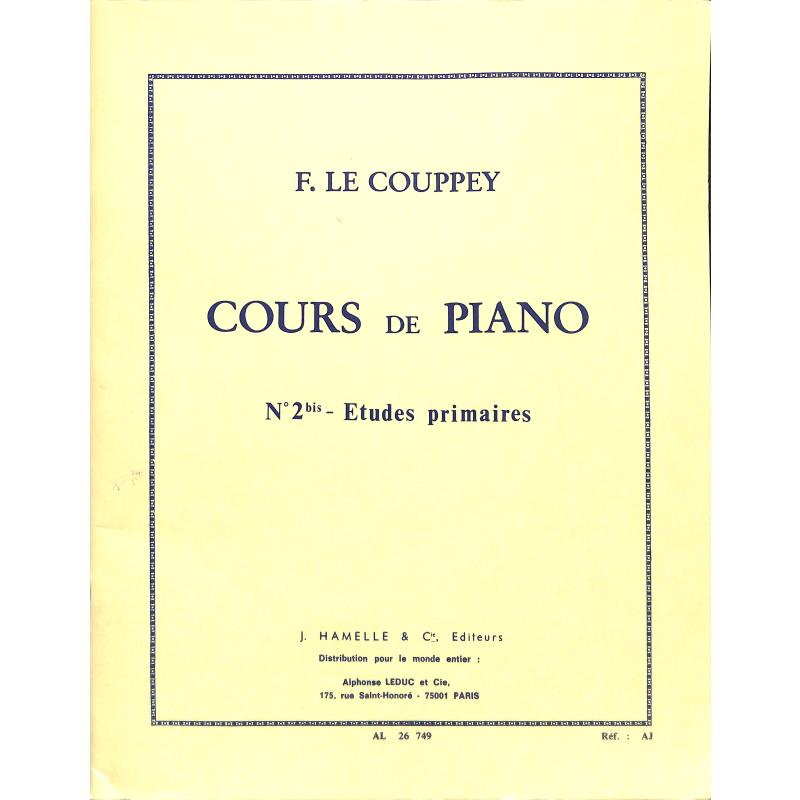 Titelbild für AL 26749 - COURS DE PIANO 2 BIS - ETUDES PRIMAIRES OP 10