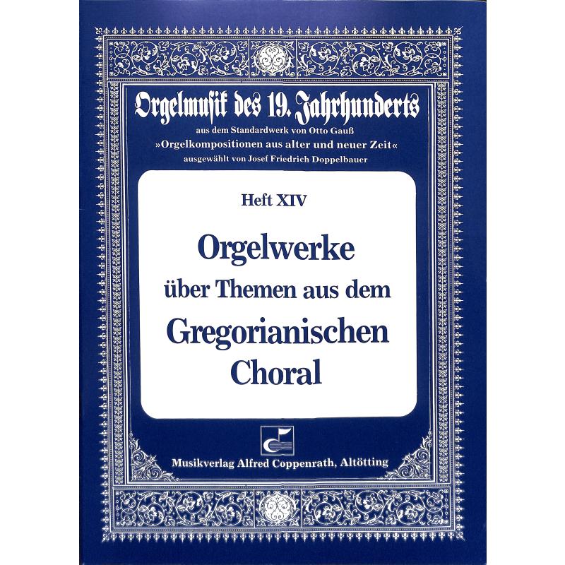 Titelbild für COPP 18014-01 - ORGELWERKE UEBER THEMEN AUS DEM GREGORIANISCHEN CHORAL