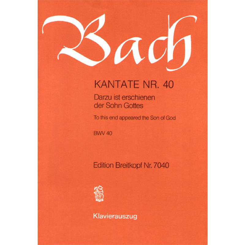 Titelbild für EBPB 4540 - KANTATE 40 DAZU IST ERSCHIENEN DER SOHN GOTTES BWV 40