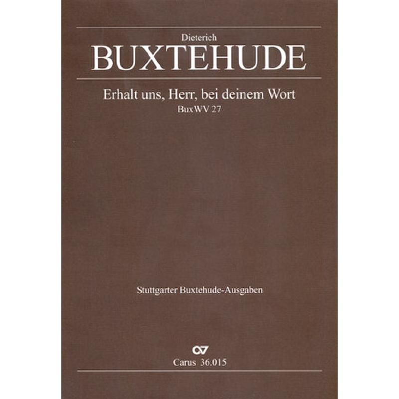 Titelbild für CARUS 36015-00 - ERHALT UNS HERR BEI DEINEM WORT BUXWV 27