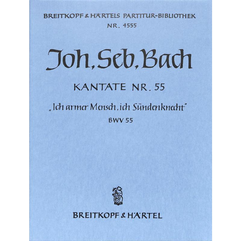 Titelbild für EBPB 4555 - KANTATE 55 ICH ARMER MENSCH ICH SUENDENKNECHT BWV 55