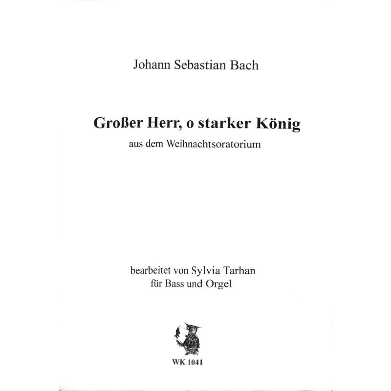 Titelbild für WK 1041 - GROSSER HERR O STARKER KOENIG (AUS WEIHNACHTSORATORIUM)