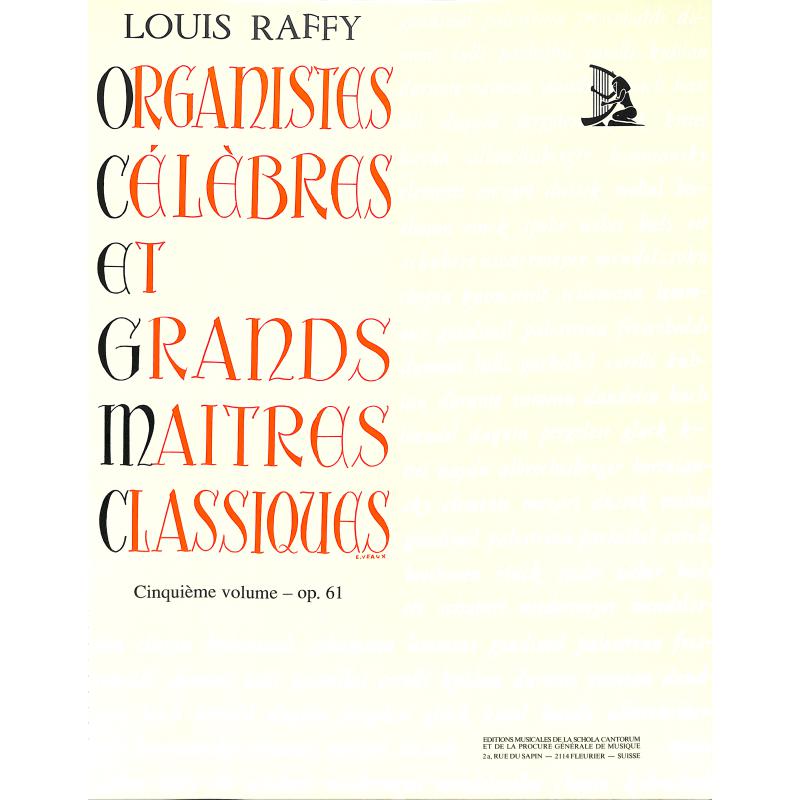 Titelbild für SCHOLA 1202 - ORGANISTES CELEBRES 5 OP 61 ET GRANDS MAITRES CLASSIQUES