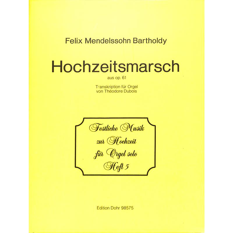 Titelbild für DOHR 98575 - HOCHZEITSMARSCH OP 61/9 (AUS SOMMERNACHTSTRAUM)