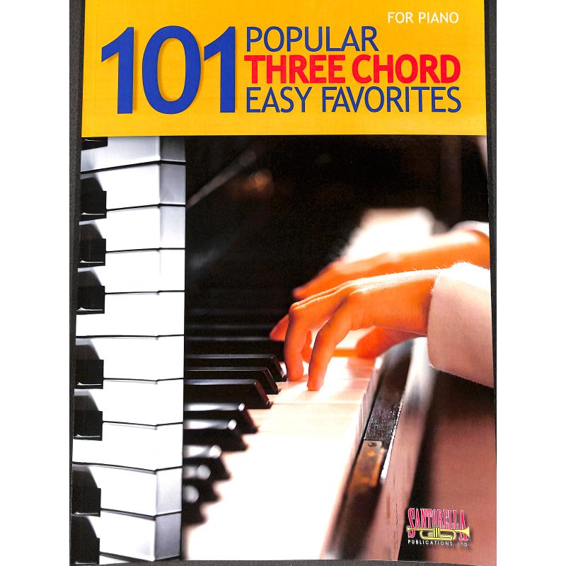 Titelbild für SANTOR -TS204 - 101 POPULAR THREE CHORD EASY FAVORITES FOR PIANO