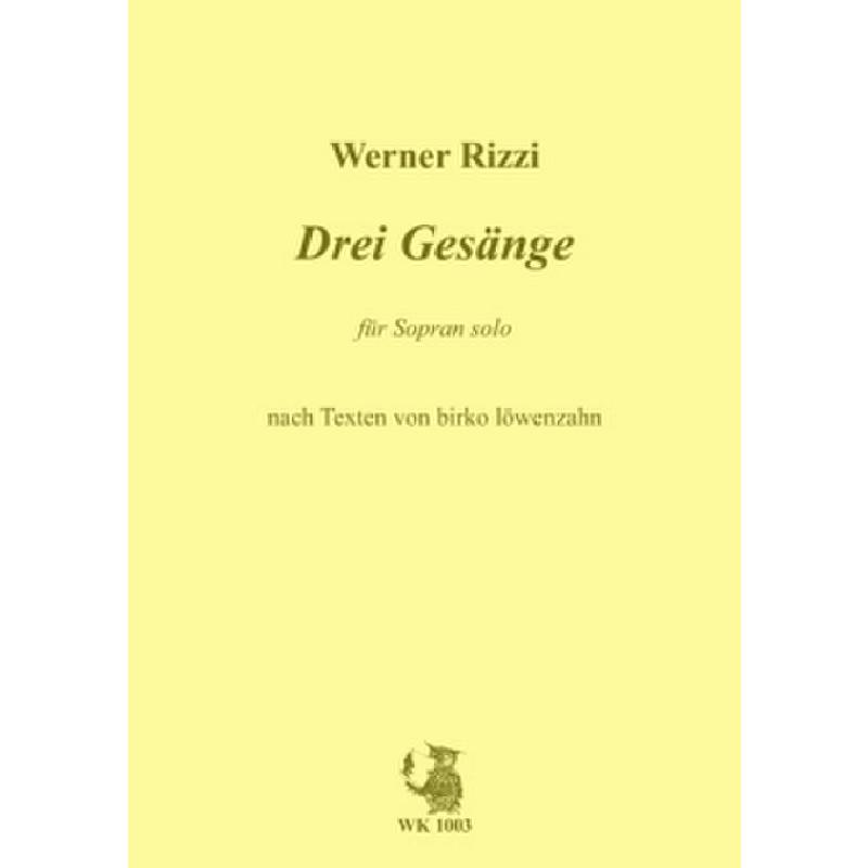 Titelbild für WK 1003 - 3 GESAENGE NACH TEXTEN VON BIRKO LOEWENZAHN
