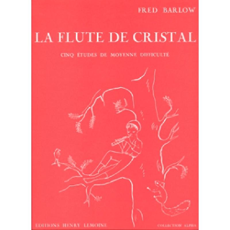 Titelbild für LEMOINE 23837 - LA FLUTE DE CRISTAL
