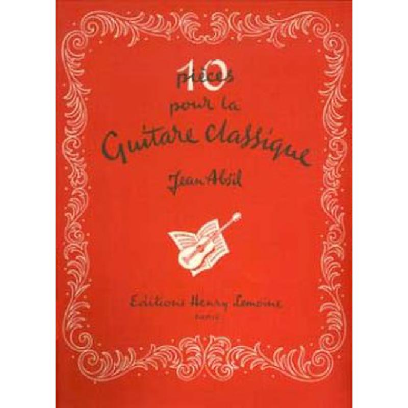 Titelbild für LEMOINE 24031 - 10 PIECES POUR LA GUITARE CLASSIQUE OP 111