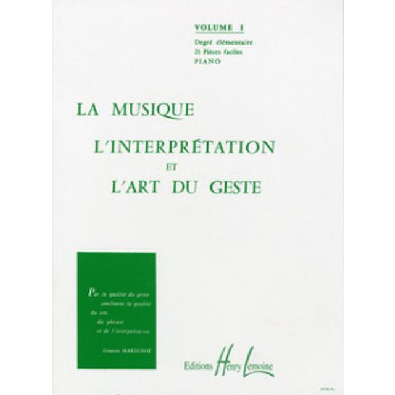 Titelbild für LEMOINE 24186 - LA MUSIQUE L'INTERPRETATION ET L'ART DU GESTE 1