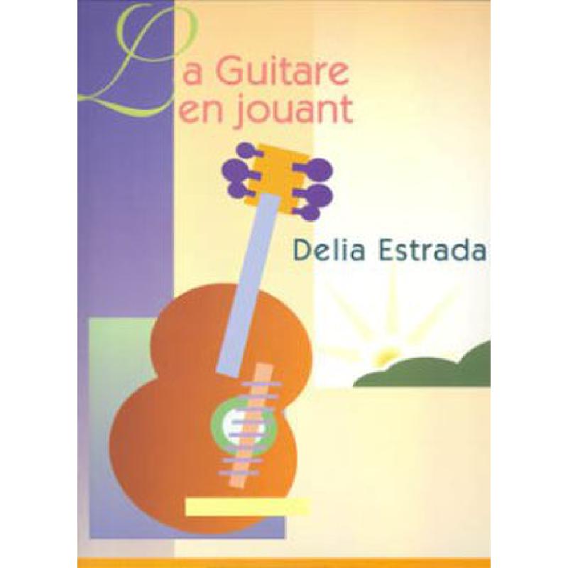 Titelbild für LEMOINE 26331 - LA GUITARE EN JOUANT