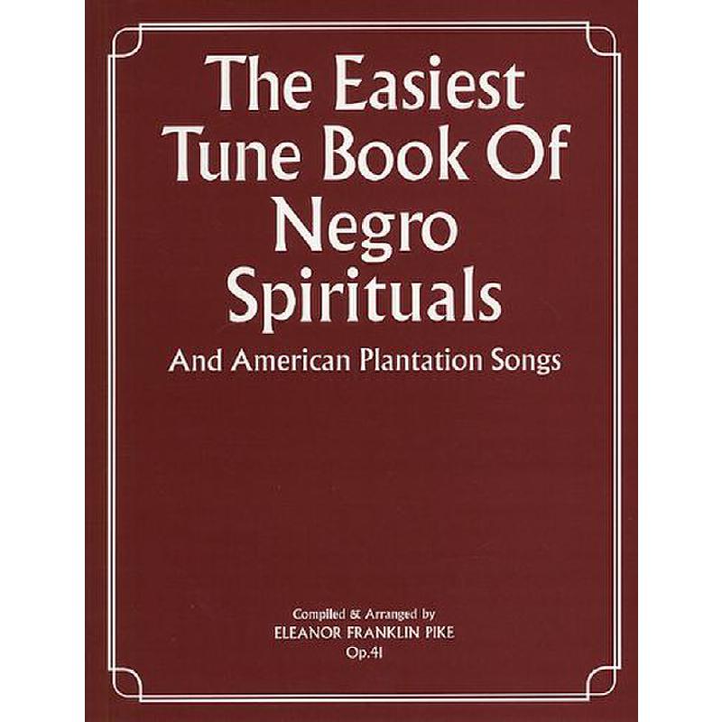 Titelbild für MSEA 11042 - EASIEST TUNE BOOK OF NEGRO SPIRITUALS AND AMERICAN PLANTATION