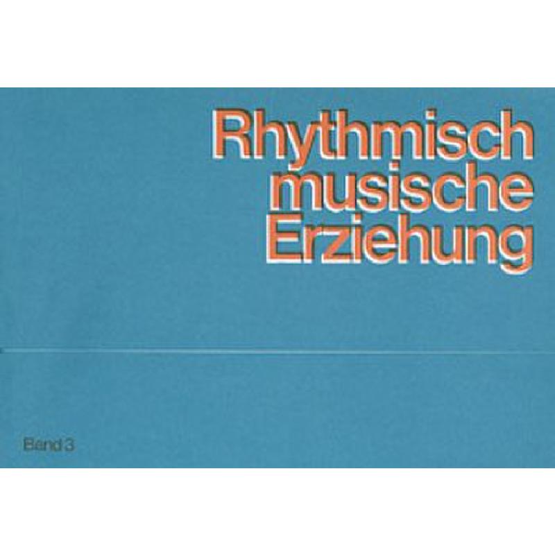 Titelbild für CARUS 25303-00 - Rhythmisch musische Erziehung 3