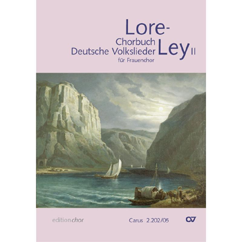 Titelbild für CARUS 2202-00 - LORELEY 2 - CHORBUCH DEUTSCHE VOLKSLIEDER FUER FRAUENCHOR