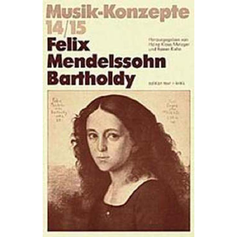 Titelbild für 978-3-88377-055-0 - MUSIK KONZEPTE 14/15 - FELIX MENDELSSOHN BARTHOLDY