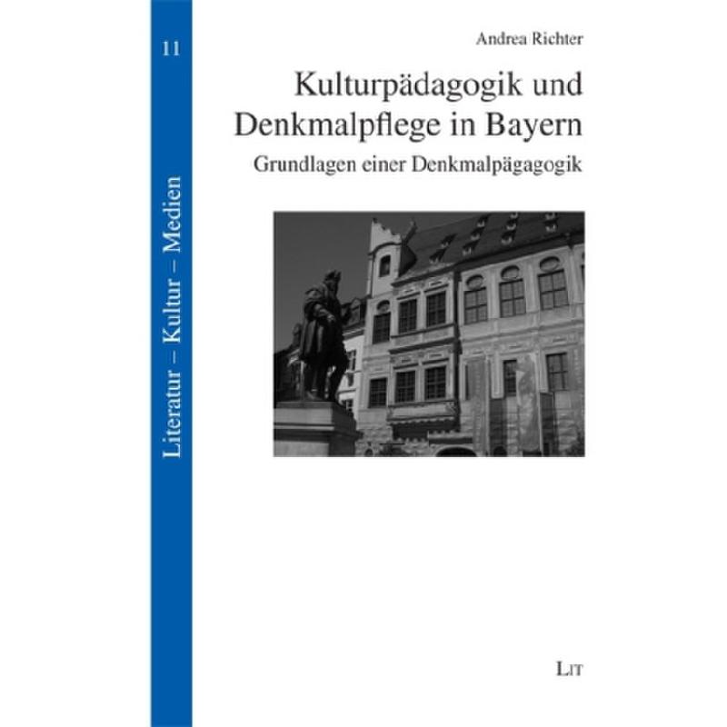 Titelbild für 978-3-643-10265-2 - KULTURPAEDAGOGIK UND DENKMALPFLEGE IN BAYERN