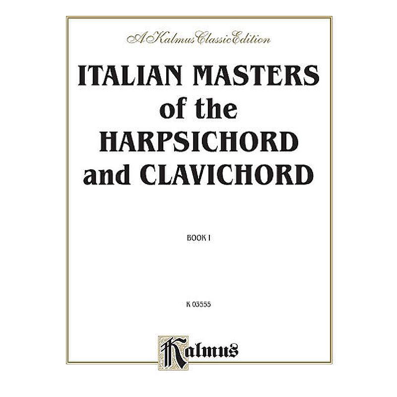 Titelbild für KALMUS 03555 - ITALIAN MASTERS OF THE HARPSICHORD + CLAVICHORD
