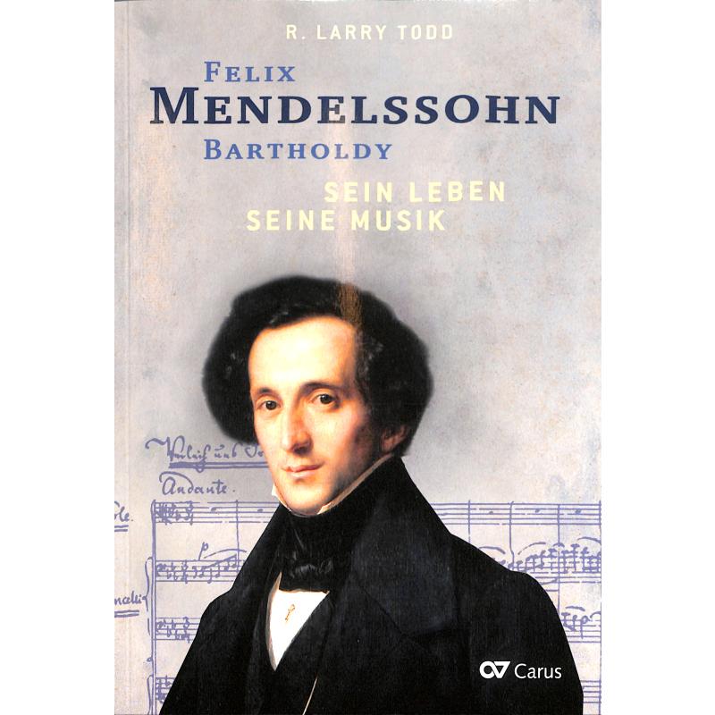 Titelbild für CARUS 24030-00 - Felix Mendelssohn Bartholdy - Sein Leben seine Musik
