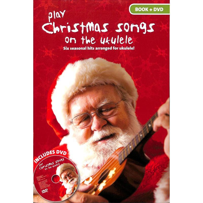 Titelbild für MSAM 1001814 - PLAY CHRISTMAS SONGS ON THE UKULELE