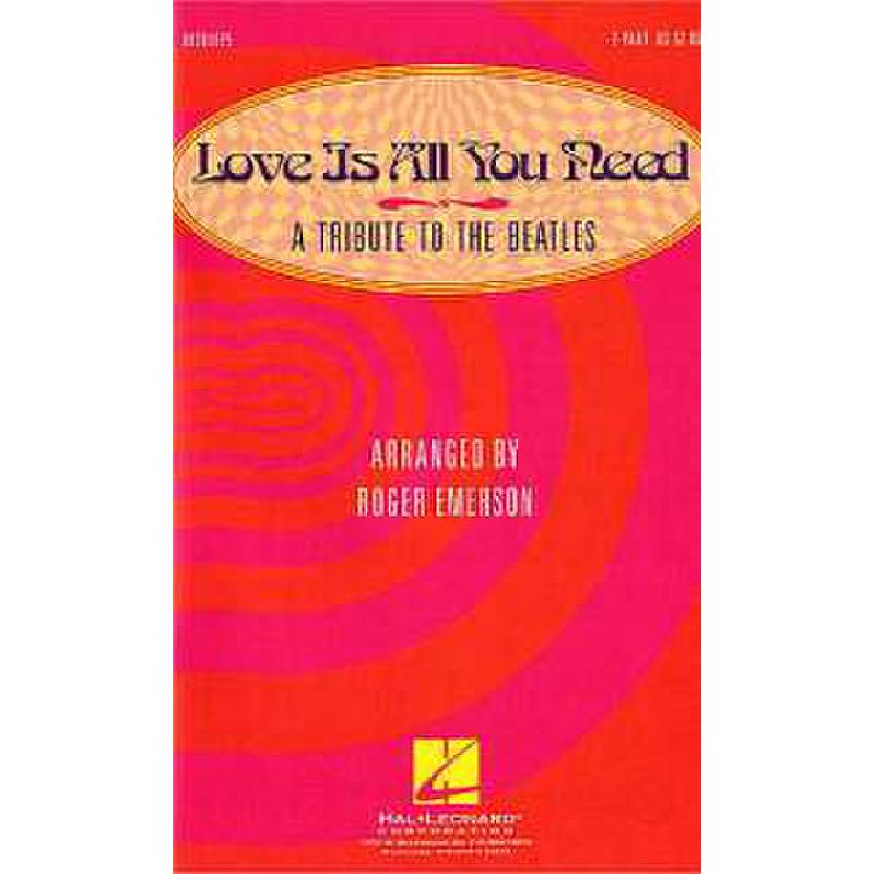Titelbild für HL 8201625 - LOVE IS ALL YOU NEED - A TRIBUTE TO THE BEATLES