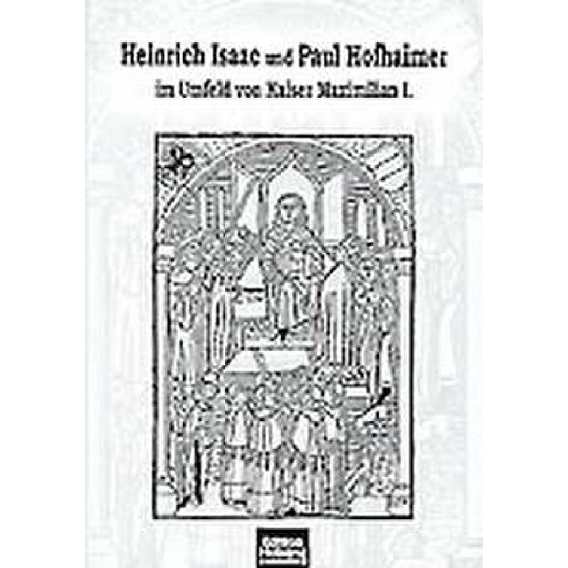 Titelbild für HELBL -W4892 - HEINRICH ISAAC + PAUL HOFHAIMER IM