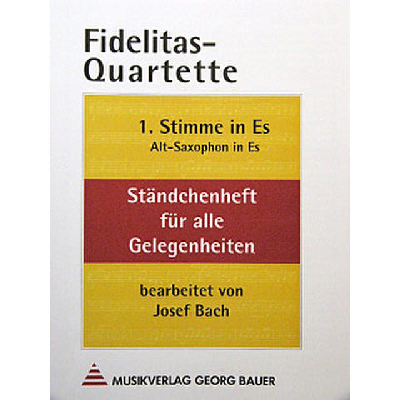 Titelbild für BAU 699-1ES - FIDELITAS QUARTETTE - STAENDCHENHEFT FUER ALLE GELEGENHEITEN