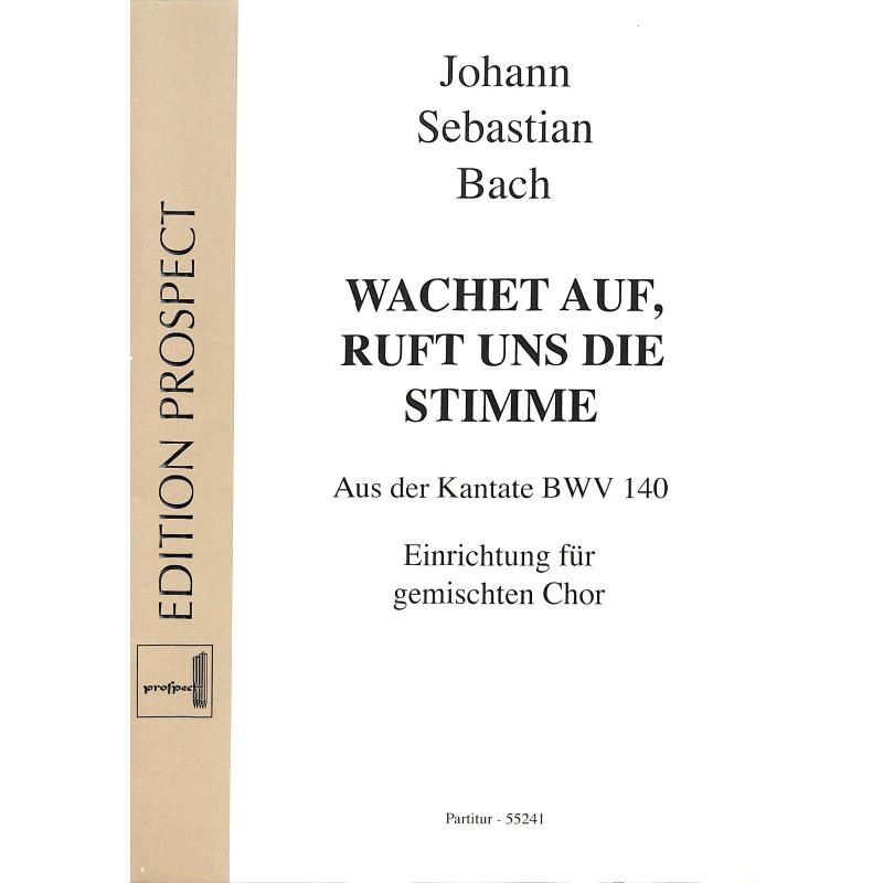 Titelbild für PROSPECT 55241 - WACHET AUF RUFT UNS DIE STIMME BWV 140