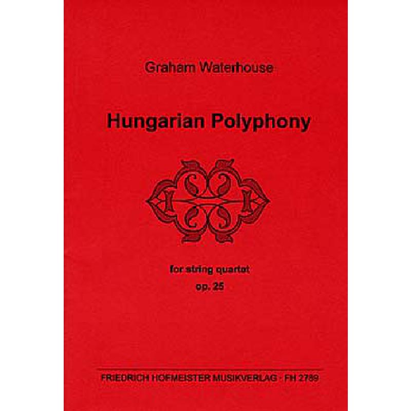 Titelbild für FH 2789 - HUNGARIAN POLYPHONY OP 25