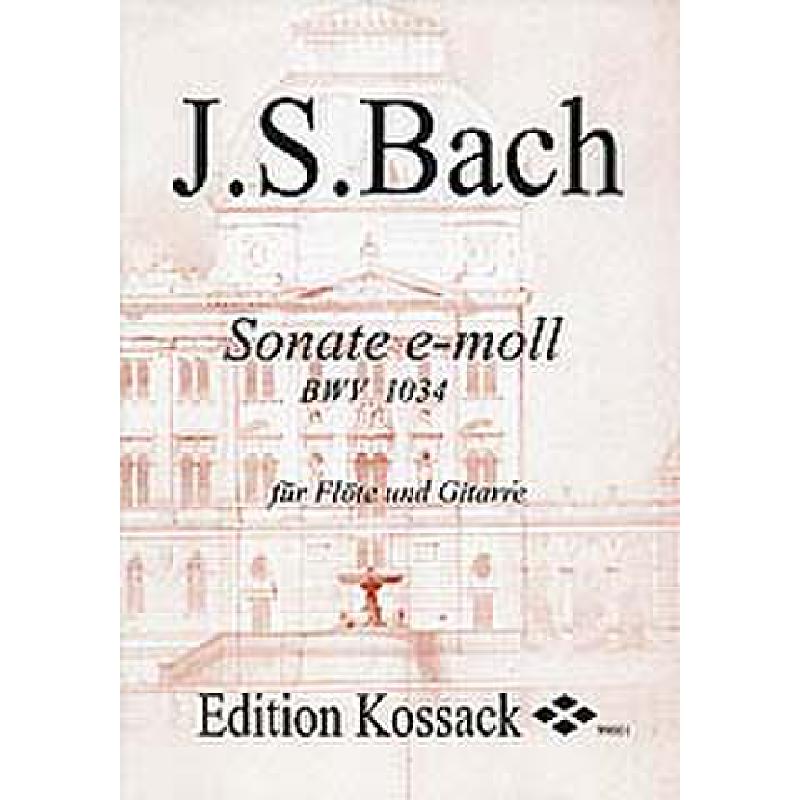 Titelbild für KOSSACK 99001 - SONATE E-MOLL BWV 1034
